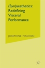 (Syn)aesthetics : Redefining Visceral Performance - Book
