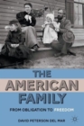 The American Family : From Obligation to Freedom - Book