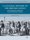 A Cultural History of the British Census : Envisioning the Multitude in the Nineteenth Century - eBook