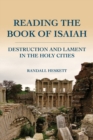 Reading the Book of Isaiah : Destruction and Lament in the Holy Cities - eBook