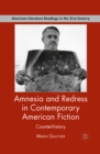 Amnesia and Redress in Contemporary American Fiction : Counterhistory - eBook