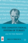 The Constitutional System of Turkey : 1876 to the Present - eBook
