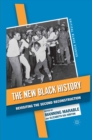 The New Black History : Revisiting the Second Reconstruction - eBook