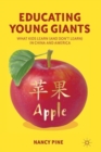 Educating Young Giants : What Kids Learn (And Don’t Learn) in China and America - Book