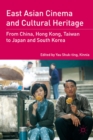 East Asian Cinema and Cultural Heritage : from China, Hong Kong, Taiwan to Japan and South Korea - eBook