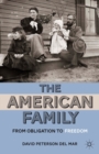 The American Family : from Obligation to Freedom - eBook
