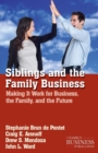 Siblings and the Family Business : Making it Work for Business, the Family, and the Future - Book