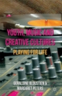 Youth, Music and Creative Cultures : Playing for Life - eBook