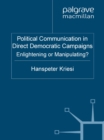 Political Communication in Direct Democratic Campaigns : Enlightening or Manipulating? - eBook