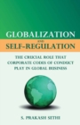 Globalization and Self-Regulation : The Crucial Role That Corporate Codes of Conduct Play in Global Business - eBook