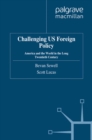 Challenging US Foreign Policy : America and the World in the Long Twentieth Century - eBook