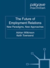 The Future of Employment Relations : New Paradigms, New Developments - eBook