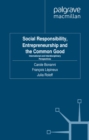 Social Responsibility, Entrepreneurship and the Common Good : International and Interdisciplinary Perspectives - eBook