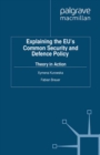 Explaining the EU's Common Security and Defence Policy : Theory in Action - eBook