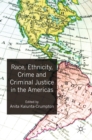 Race, Ethnicity, Crime and Criminal Justice in the Americas - eBook