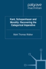 Kant, Schopenhauer and Morality: Recovering the Categorical Imperative - eBook