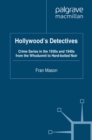 Hollywood's Detectives : Crime Series in the 1930s and 1940s from the Whodunnit to Hard-boiled Noir - eBook