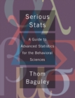 Serious Stat : A guide to advanced statistics for the behavioral sciences - eBook