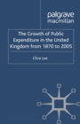 The Growth of Public Expenditure in the United Kingdom from 1870 to 2005 - eBook