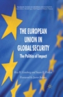 The European Union in Global Security : The Politics of Impact - eBook