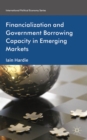 Financialization and Government Borrowing Capacity in Emerging Markets - eBook