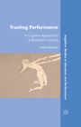 Trusting Performance : A Cognitive Approach to Embodiment in Drama - eBook