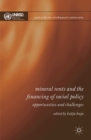 Mineral Rents and the Financing of Social Policy : Opportunities and Challenges - eBook