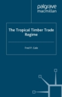 The Tropical Timber Trade Regime - eBook