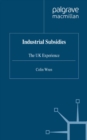 Industrial Subsidies : The UK Experience - eBook