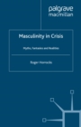 Masculinity in Crisis : Myths, Fantasies And Realities - eBook
