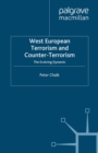 West European Terrorism and Counter-Terrorism : The Evolving Dynamic - eBook