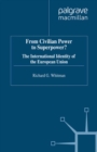 From Civilian Power to Superpower? : The International Identity of the European Union - eBook