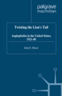 Twisting the Lion's Tail : Anglophobia in the United States, 1921-48 - eBook