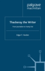 Thackeray the Writer : From Journalism to Vanity Fair - eBook