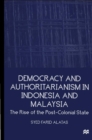 Democracy and Authoritarianism in Indonesia and Malaysia : The Rise of the Post-Colonial State - eBook