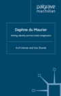 Daphne du Maurier : Writing, Identity and the Gothic Imagination - eBook