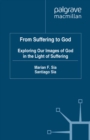 From Suffering to God : Exploring our Images of God in the Light of Suffering - eBook