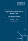 Organisational Behaviour in Health Care : The Research Agenda - eBook