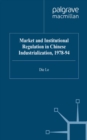 Market and Institutional Regulation in Chinese Industrialization,1978-94 - eBook