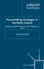 Peacemaking Strategies in Northern Ireland : Building Complementarity in Conflict Management Theory - eBook