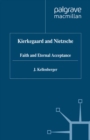 Kierkegaard and Nietzsche : Faith and Eternal Acceptance - eBook