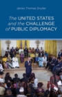 The United States and the Challenge of Public Diplomacy - eBook