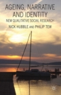 Ageing, Narrative and Identity : New Qualitative Social Research - eBook