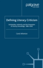 Defining Literary Criticism : Scholarship, Authority and the Possession of Literary Knowledge, 1880-2002 - eBook