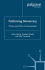 Politicising Democracy : The New Local Politics of Democratisation - eBook