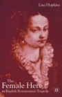 The Female Hero in English Renaissance Tragedy - eBook