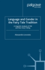 Language and Gender in the Fairy Tale Tradition : A Linguistic Analysis of Old and New Story-Telling - eBook