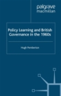 Policy Learning and British Governance in the 1960s - eBook