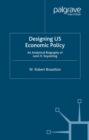 Designing US Economic Policy : An Analytical Biography of Leon H. Keyserling - eBook