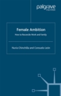 Female Ambition : How to Reconcile Work and Family - eBook